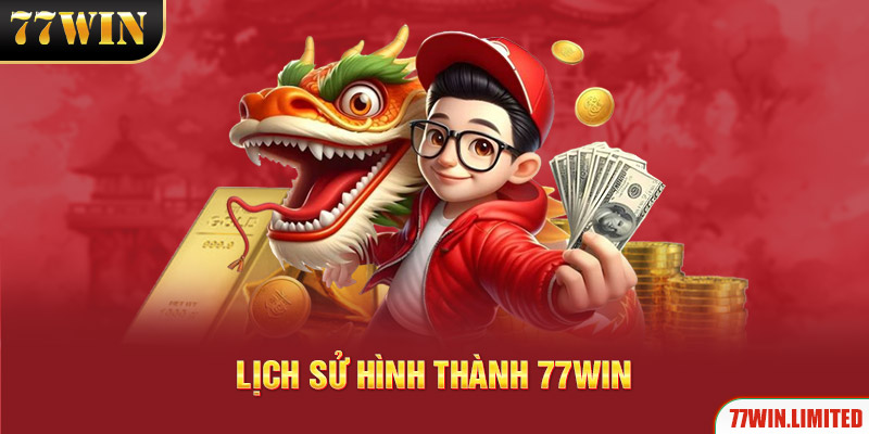 Một vài thông tin chung giới thiệu về lịch sử hình thành 77Win